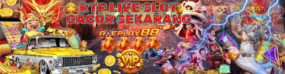 Live RTP Slot Gacor Axeplay88